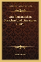 Aus Romanischen Sprachen Und Literaturen (1905) 1160309531 Book Cover