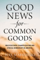 Good News for Common Goods 0197659705 Book Cover