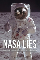 NASA Lies: Proof That America Never Landed Men on the Moon 1946859958 Book Cover