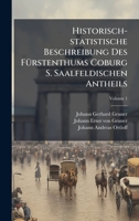 Historisch-statistische Beschreibung Des FÃ1/4rstenthums Coburg S. Saalfeldischen Antheils (German Edition) 1024308871 Book Cover