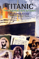 Titanic: The Canadian Story 1550651137 Book Cover