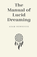 The Manual of Lucid Dreaming B0CLTF1Q4M Book Cover