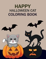 Happy Halloween Cat Coloring Book: Halloween Cat Coloring Book For Kids B0BFHGNP5Z Book Cover
