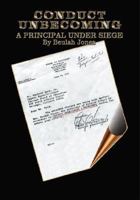 Conduct Unbecoming: A Principal Under Siege 1412018137 Book Cover