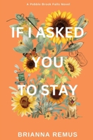 If I Asked You to Stay B0CT924TWG Book Cover