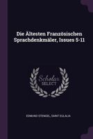 Die Ältesten Französischen Sprachdenkmäler, Issues 5-11 137738327X Book Cover