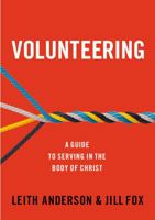 Volunteering: A Guide to Serving in the Body of Christ 0310519179 Book Cover