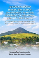 Ibisobanuro Ku Bitabo Bya Torah (Amategeko Ya Mose) n'Igitabo Cy'abaroma (Ubuntu Bw'imana): Cyateguriwe Abavuga Ururimi Rw'ikinyarwanda Ndetse Nikirundi (Kinyarwanda Edition) B0H8FTHHRZ Book Cover