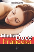 Minha Doce Francesa: A Sedução Tem Sotaque e Segredos MFM B0FTWY8G74 Book Cover