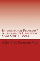 Interpersonal Problems? a Therapist's Handbook Some Simple Tools 1495403394 Book Cover