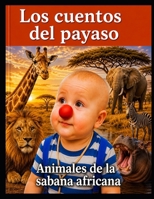 Los Cuentos del Payaso - Animales de la Sabana Africana (Spanish Edition) B0HBRW1T2L Book Cover