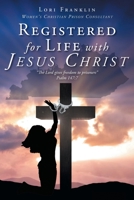 Registered for Life with Jesus Christ 1639031006 Book Cover