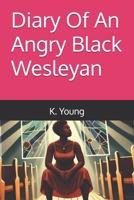 Diary Of An Angry Black Wesleyan B0DSCDHFND Book Cover