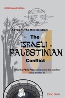 A Frog-In-The-Well Solution - The Israeli-Palestinian Conflict: How the PEIS Plan will resolve the intractable conflict once and for all B0G3W7VKN6 Book Cover