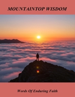 Mountaintop Wisdom: Words Of Enduring Faith B0GT5QCSTH Book Cover