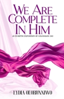 We Are Complete In Him 1905669461 Book Cover