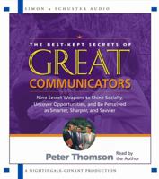 The Best Kept Secrets of Great Communicators: Nine Secret Weapons to Shine Socially, Uncover Opportunities, and Be Perceived as Smarter, Sharper, and Savvier 0743530144 Book Cover