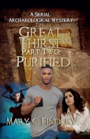 The Great Thirst Two: Purified (The Great Thirst: An Archaeological Mystery Serial) B0DY2LMR1Q Book Cover
