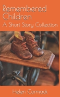 Remembered Children: A Short Story Collection B0GZG7WL7Q Book Cover