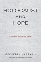 Holocaust and Hope: Literature, Testimony, Media 1531512216 Book Cover
