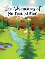 Adventures of No Feet Miller 1955603162 Book Cover