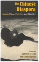 The Chinese Diaspora: Space, Place, Mobility, and Identity 0742517551 Book Cover
