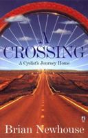 A Crossing: A Cyclist's Journey Home 0671568981 Book Cover