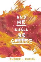 And He Shall Be Called... (Volume 1) 1983403164 Book Cover