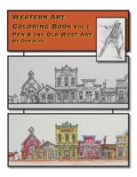 Western Art Coloring Book: Pen & Ink Old West Art (Vol I) 0989800466 Book Cover