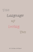 The Language of Loving You 132691958X Book Cover