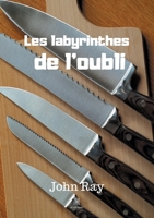 Les labyrinthes de l'oubli (LE LYS BLEU) B084WLZ163 Book Cover