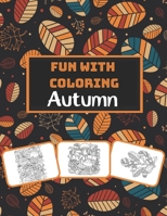 Spaß beim Färben Herbst: Herbstbilder, Mal- und Lernbuch mit Spaß für Kinder (60 Seiten, mindestens 30 Herbstbilder) B08TRLB5BD Book Cover