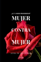 MUJER CONTRA MUJER: ¿UN AMOR PROHIBIDO? (Spanish Edition) B0FB48DKRM Book Cover