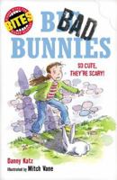 Bites: Big, Bad Bunnies: So cute, they're scary! 0762429240 Book Cover