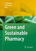 Green and Sustainable Pharmacy 3642051987 Book Cover
