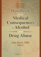 Handbook of the Medical Consequences of Alcohol and Drug Abuse 0789018640 Book Cover