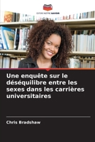 Une enquête sur le déséquilibre entre les sexes dans les carrières universitaires (French Edition) 6207656229 Book Cover