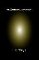 The Crystal Warrior 1907461523 Book Cover