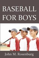Baseball for Boys 1438268726 Book Cover