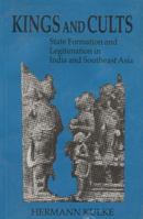Kings and Cults: State Formation and Legitimation in India and southeast Asia 817304337X Book Cover