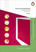 Passivhaus Bauteilkatalog | Details For Passive Houses: Ã–kologisch Bewertete Konstruktionen | A Catalogue Of Ecologically Rated Constructions 3211994963 Book Cover