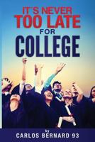 it's Never Too Late for College: The Importance of Attending School 1540633659 Book Cover