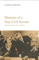 Memoirs of a Very Civil Servant: Mackenzie King to Pierre Trudeau 080204445X Book Cover