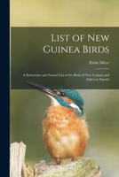 List of New Guinea Birds: a Systematic and Faunal List of the Birds of New Guinea and Adjacent Islands 1014438845 Book Cover