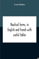 Nautical Terms, In English And French With Useful Tables 9354189334 Book Cover