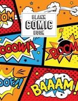 Blank Comic Book: Blank Comic Book For Kids With Variety Of Templates - Create Your Own Comics Strip - Journal Notebook Sketchbook for Drawing Sketching Doodling, Panel Layouts of Draw Super Hero Stor 1702001040 Book Cover