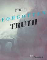 The Forgotten Truth B0DPF6D4KY Book Cover