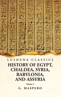 History of Egypt, Chaldea, Syria, Babylonia, and Assyria Volume 4 1515282457 Book Cover