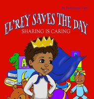 El'rey Saves The Day: Sharing is Caring 1970079754 Book Cover
