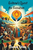 Eritrea's Quest for Freedom B0CTS48YF4 Book Cover